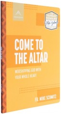 Come to the Altar: Worshipping God with your Whole Heart